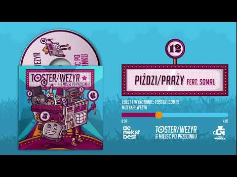 Żyt Toster/Wezyr - Piździ/Praży feat. Somal