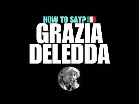 HOW TO PRONOUNCE GRAZIA DELEDDA CORRECTLY? NATIVE ITALIAN PRONUNCIATION