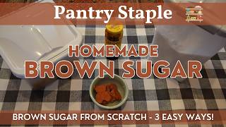 Homemade Brown Sugar 3 Ways | Pantry Staple | How to Easily Make Brown Sugar for your Pantry!