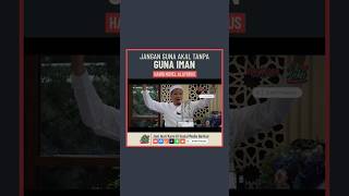 Jangan Guna Akal Tanpa Guna Iman