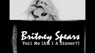 Britney Spears - Tell Me (Am I A Sinner?) - (HQ Demo Leak + Lyrics)