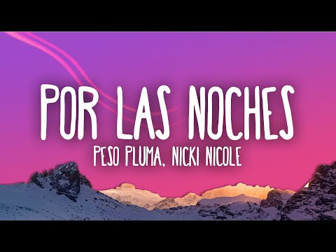 Peso Pluma, Nicki Nicole - Por Las Noches Remix
