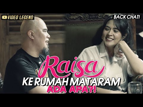BACKCHAT! Raisa Ke Rumah Mataram, Ada Apa?! (Part 1)