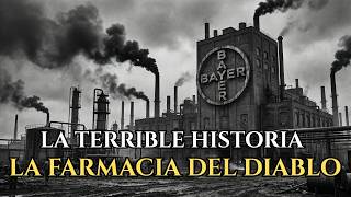 La Terrible Historia de Bayer: La Farmacia del Diablo