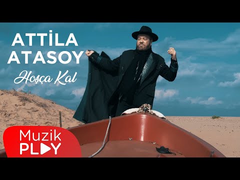Attila Atasoy - Hoşça Kal (Official Video)