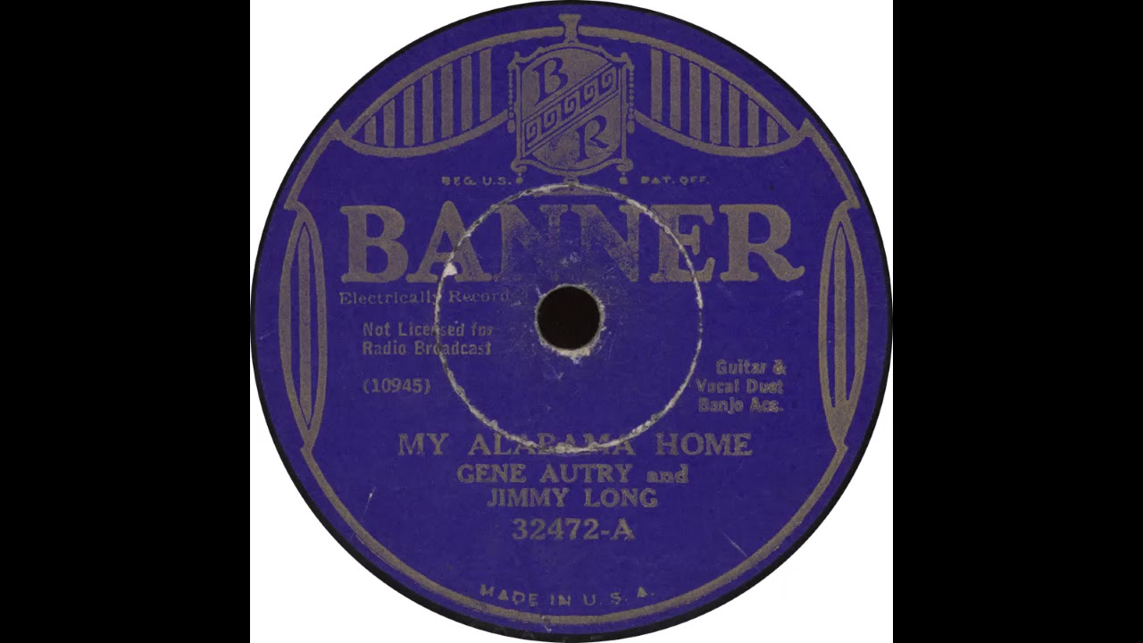 Banner 32472 A – My Alabama Home – Gene Autry and Jimmy Long