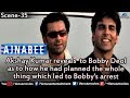 Akshay Kumar Explains The Whole Plan To Bobby Deol Ajnabee