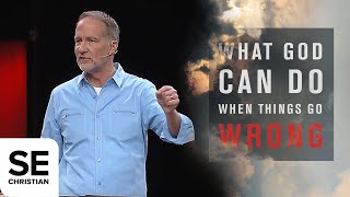What God Can Do When Things Go Wrong | Dave Stone