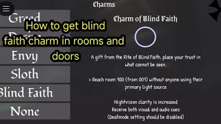 How to get blind faith charm in rooms and doors + showcasing the abilities 