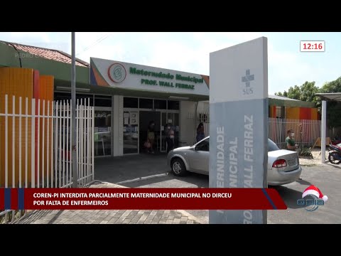 COREN-PI interdita parcialmente Maternidade municipal no Dirceu por falta de enfermeiros 12 12 2022