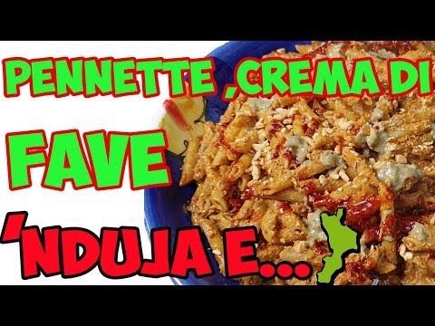 Pennette con Crema di Fave Nduja Calabrese piccante e... Video ricetta Calabrese 4k - NO light
