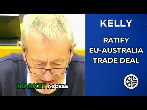 Seán Kelly: Why the EU-Australia FTA Must Be Ratified Now