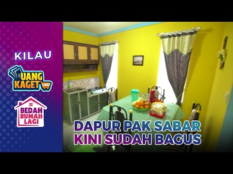 Sekarang Dapur Pak Sabar Sudah Layak - Kilau Uang Kaget & Bedah Rumah Lagi