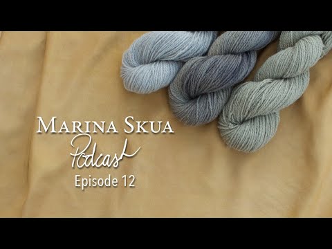 Marina Skua Podcast Ep. 12 – Summer knits, A Yarn Story pop-up, and sewing with silk