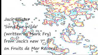 'Song For Wilde' (Mark Fry) excerpt from a new version by Jack Ellister