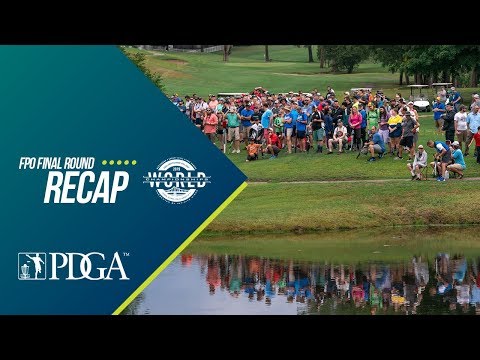 2019 PDGA Professional Disc Golf World Championships: FPO Final Round Recap