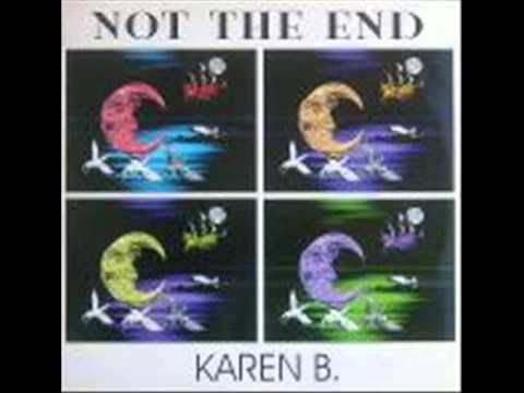 Karen B - Not The End (1995)