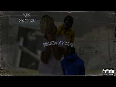 NSG Brayloo - Talkin My Shii (Official Audio)