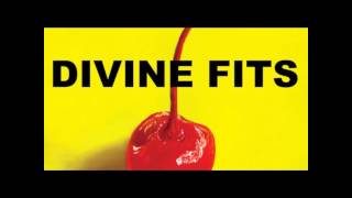 Divine Fits - Shivers
