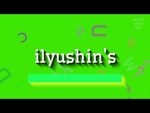 ILYUSHIN'S - How to pronounce it?