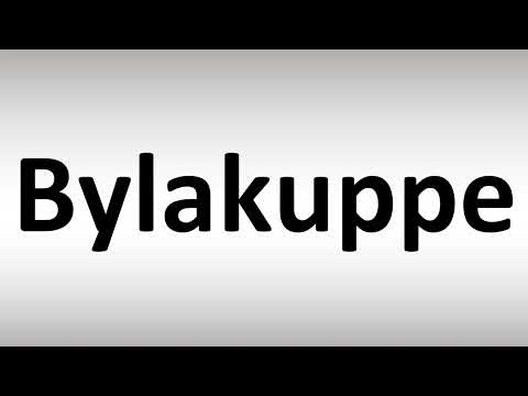 How to Pronounce Bylakuppe