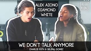 We Don't Talk Anymore by Charlie Puth and Selena Gomez | Cover by Alex Aiono and Diamond White