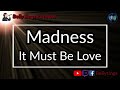 Madness - It Must Be Love (Karaoke)