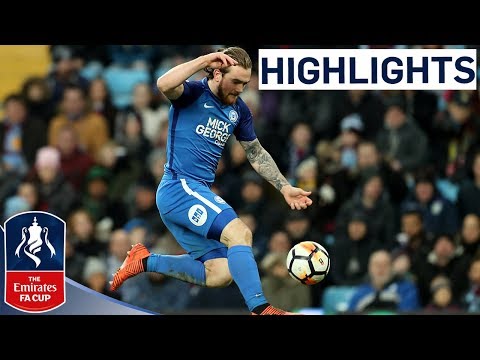 Aston Villa 1-3 Peterborough | 3 Late Goals from League One Peterborough! | Emirates FA Cup 2017/18