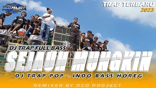 Download lagu DJ TRAP SEJAUH MUNGKIN FULL BASS HOREG TERBARU || DCD PROJECT mp3