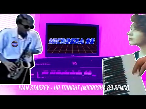 Ivan Starzev - Up Tonight (Microsha 89 Remix)