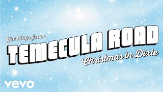 Temecula Road - Christmas In Dixie (Audio Only)