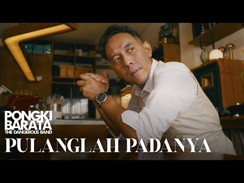 PULANGLAH PADANYA - Pongki Barata and The Dangerous Band (official music video)