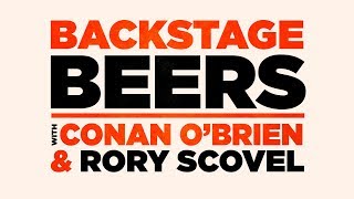 Backstage Beers With Conan O'Brien & Rory Scovel