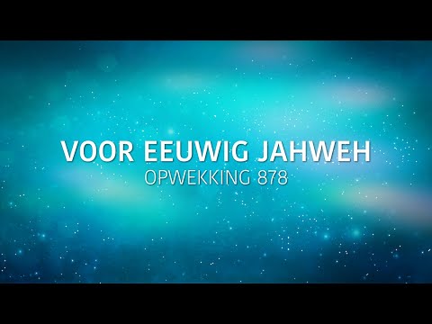 Opwekking 878 - Voor eeuwig Jahweh (lyric video)