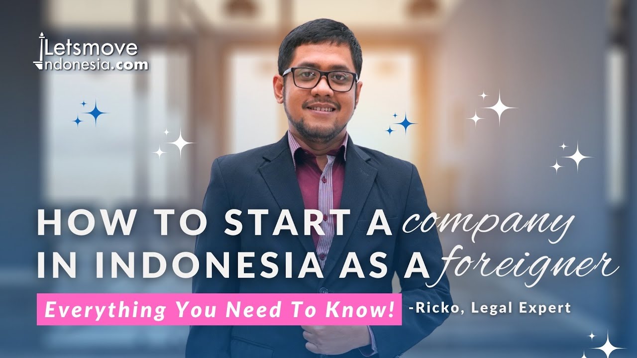 How to Make a Company in Indonesia as an Foreigner - Lets Move Indonesia