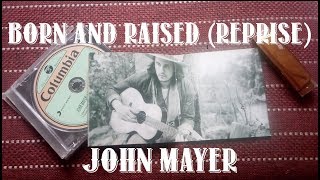 Born And Raised (Reprise) - John Mayer - Kabeer Singh