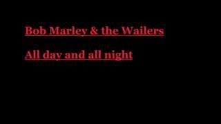 Bob Marley All Day All Night Lyrics (on screen)