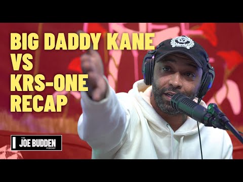 Big Daddy Kane vs KRS-One Recap | The Joe Budden Podcast
