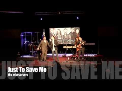 Just To Save Me - The Wisecarvers - Dustin's Case
