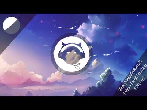 Eiffel 65 - Blue (Melodie Rush & Fabian Farell Bootleg)