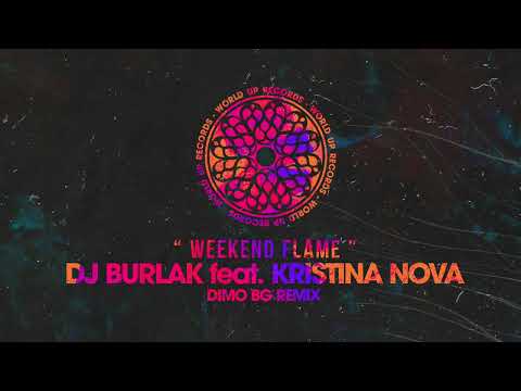 DJ Burlak, Kristina Nova - Weekend Flame (DiMO (BG) Remix)