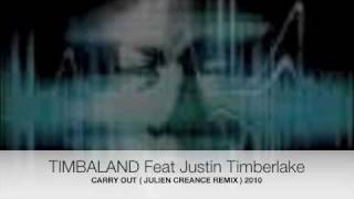 Timbaland Feat justin Timberlake - Carry out ( Julien Creance Remix)
