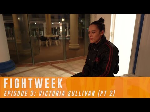 FIGHTWEEK EPISODE 3: Victoria Sullivan Pt. 2