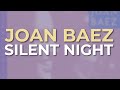 Joan Baez - Silent Night (Official Audio)