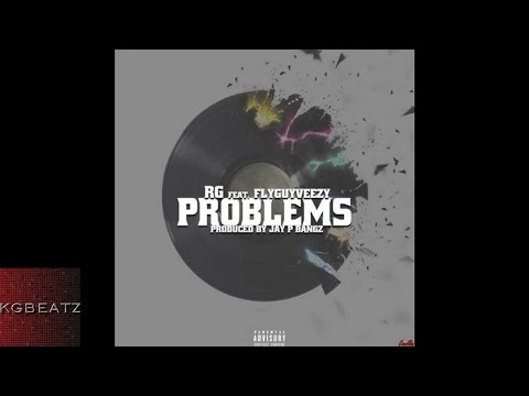RG x FlyGuyVeezy - Problems [Prod. Jay GP Bangz] [New 2016]