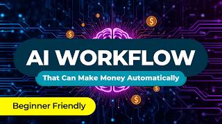 🤖 AI Workflow That Can Make Money Automatically - Beginner Friendly!