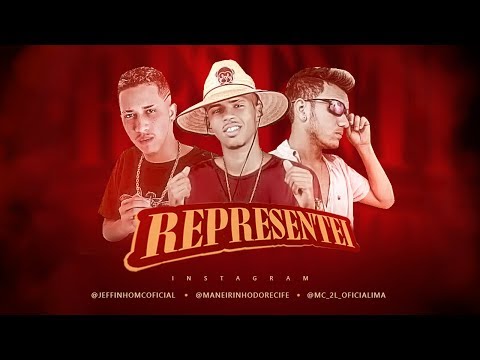 MC MANEIRINHO DO RECIFE, MC JEFFINHO E MC 2L - REPRESENTEI
