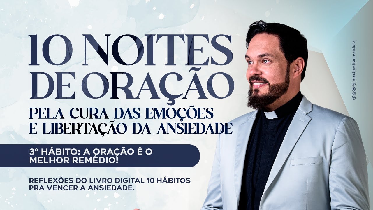 10 NOITES DE ORAÇÃO (AO VIVO) - 3º DIA - PE ADRIANO ZANDONÁ