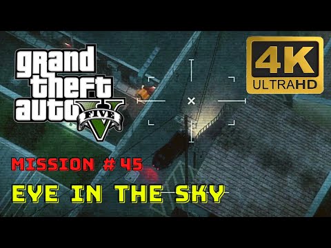 Eye In The Sky | GTA 5 Gameplay - Mission 45 | 4K Ultra Graphics