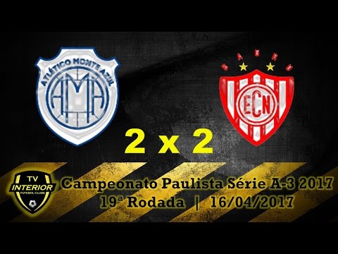 MONTE AZUL 2 X 2 NOROESTE - CAMPEONATO PAULISTA SÉRIE A3 2017 - 19ª RODADA